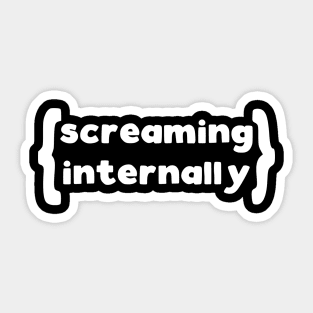 Screaming Internally Sticker